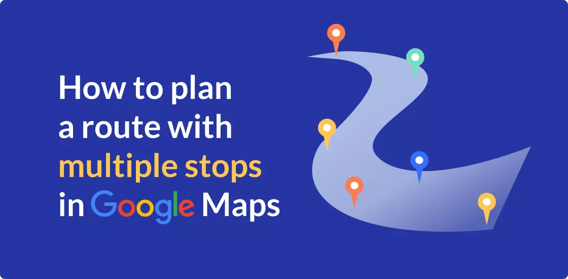 how-to-use-google-maps-as-a-route-planner-routific-2022